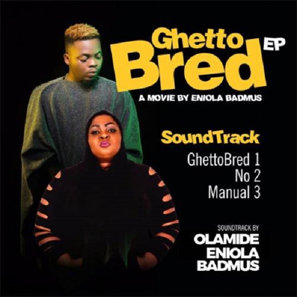 Olamide & Eniola Badmus Ghetto Bred EP