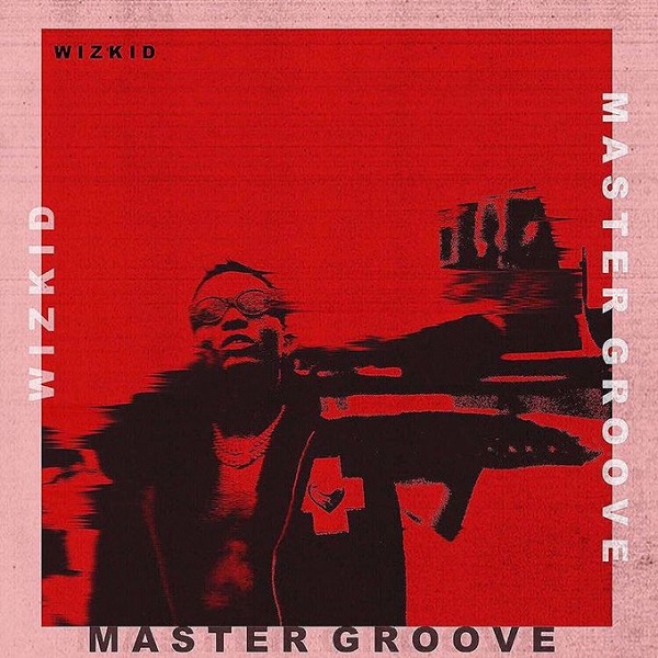Wizkid Master Groove Artwork