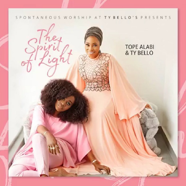 Tope Alabi & TY Bello The Spirit of Light Album