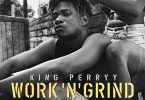 King Perryy Work N Grind