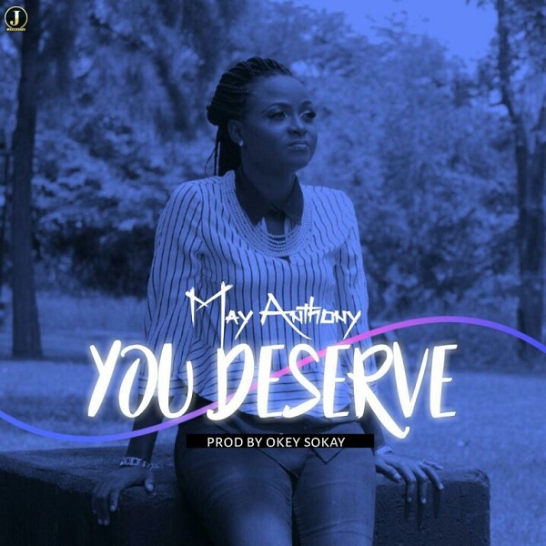 May Anthony – You Deserve