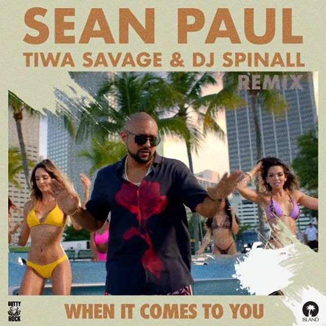Sean Paul – When It Comes To You (Remix) ft. Tiwa Savage, DJ Spinall
