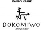 Dammy Krane – Dokomiwo (Prod. by Rhaffy)