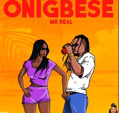 Mr Real – Onigbese