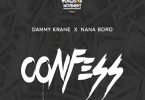 Dammy Krane – Confess Ft. Nana Boro