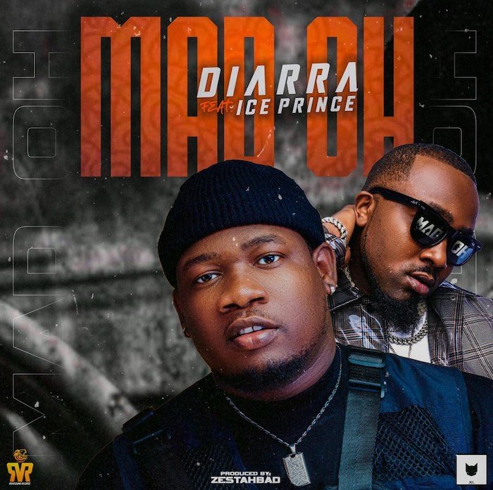 Diarra Ft. Ice Prince – Mad Oh