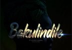 Stilo Magolide – Bakulindile ft. Aubrey Qwana
