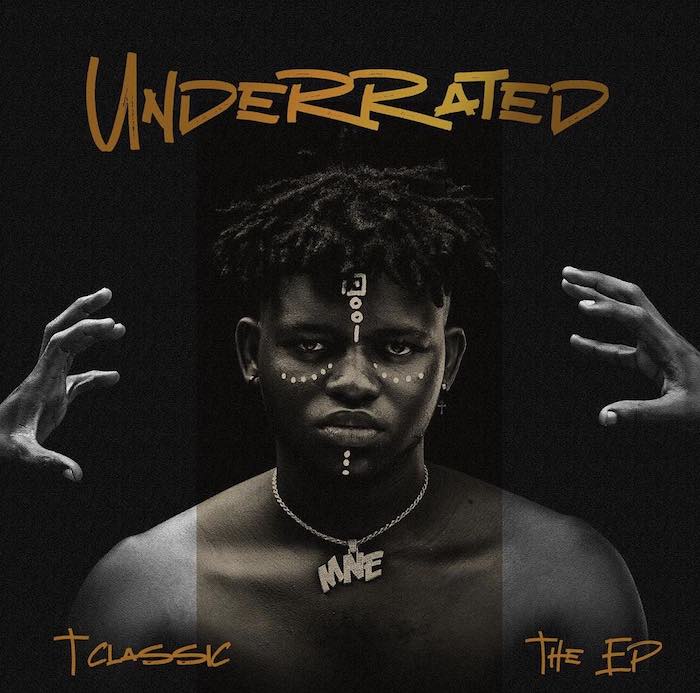 T-Classic Unveils Tracklist & Cover Art Of Debut EP Titled “Underrated”
