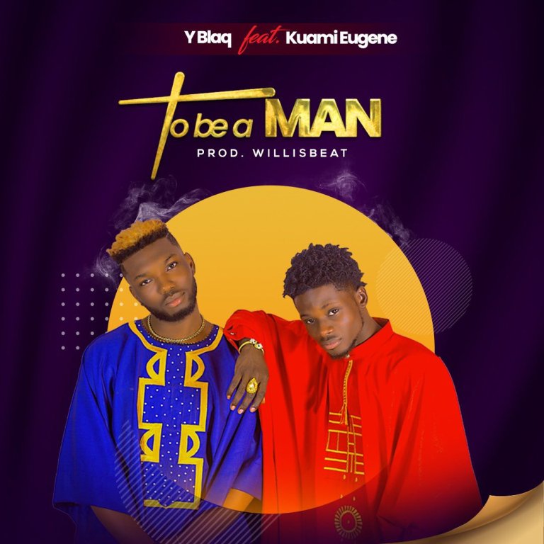 Y Blaq - To Be A Man ft. Kuami Eugene