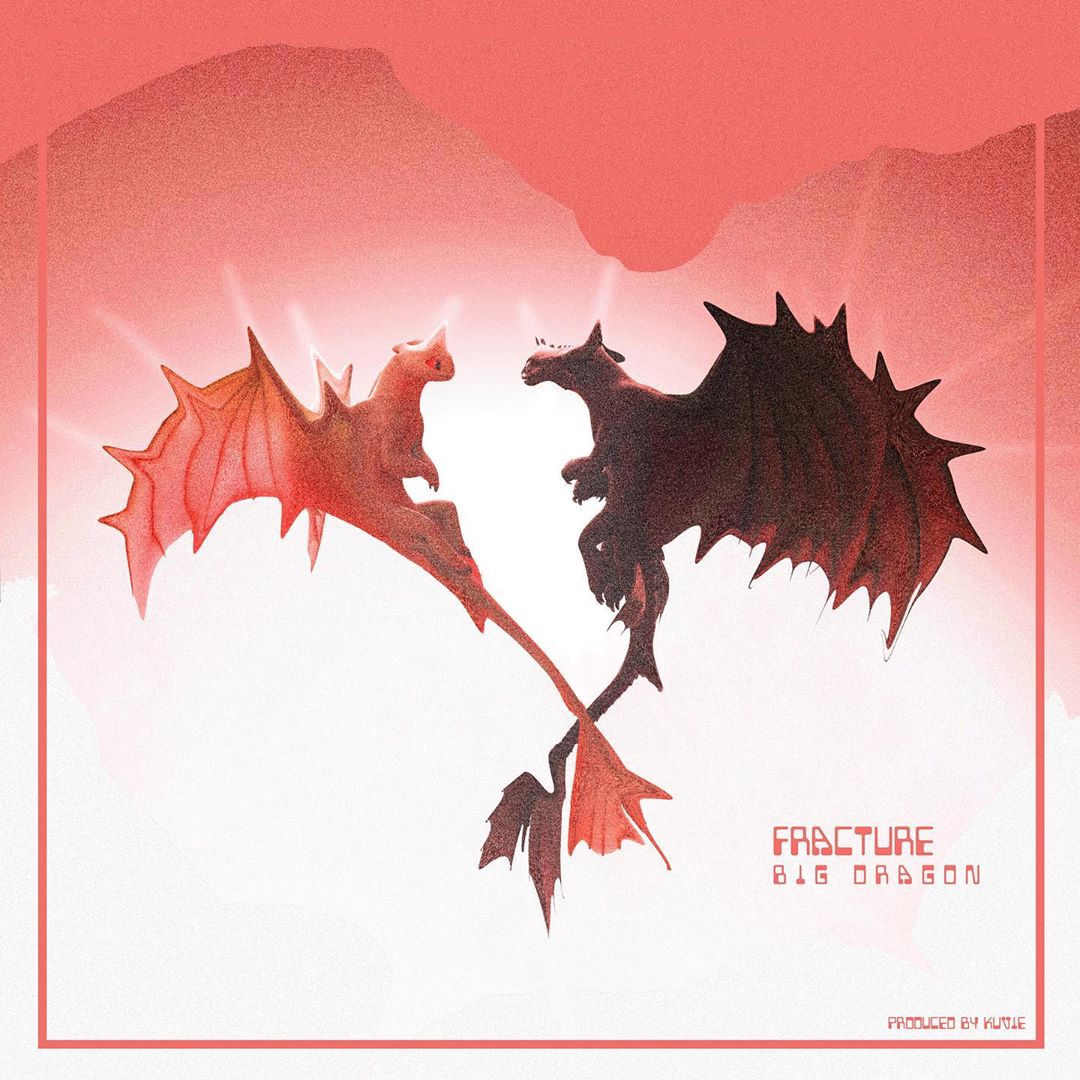 Big Dragon – Fracture