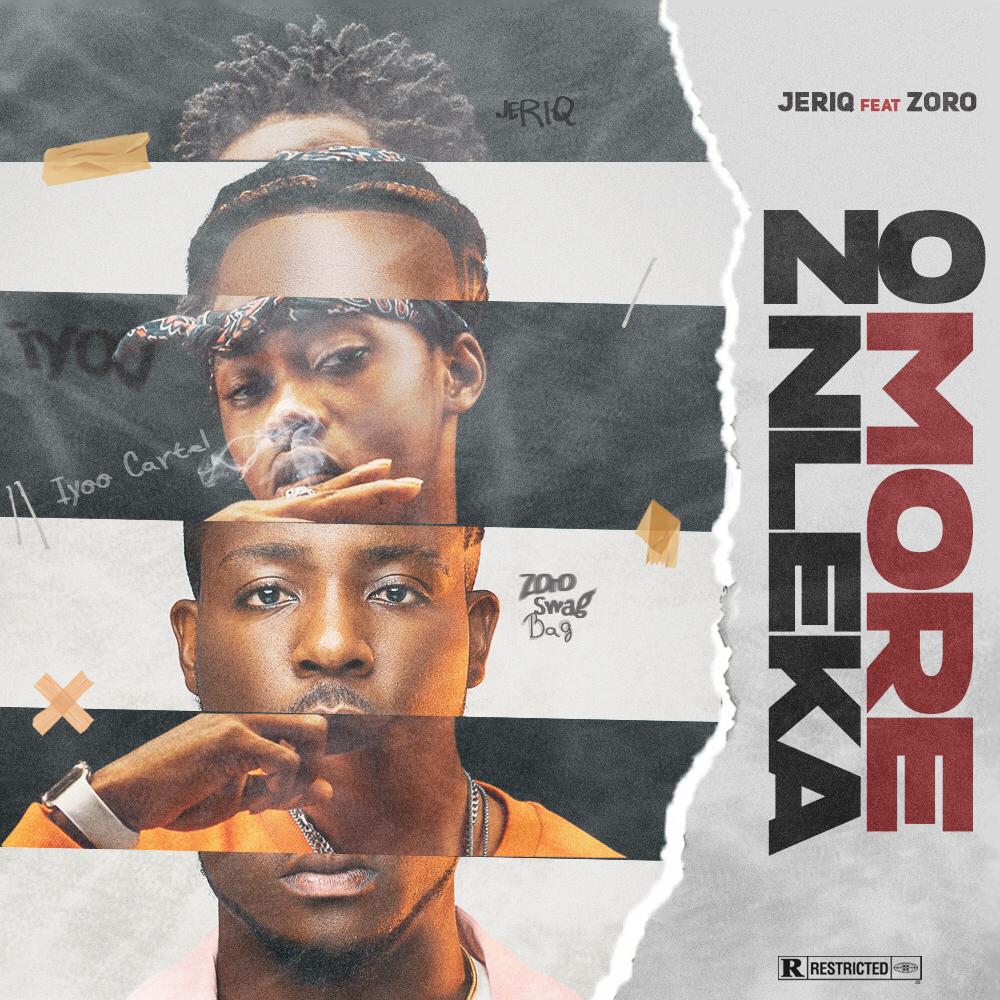 Jeriq Ft. Zoro – No More Nleka (Never Broke Again)