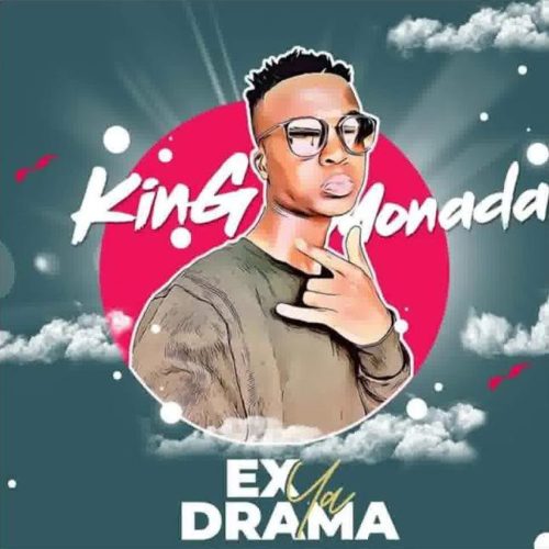 King Monada Ft. Tshego – Ex Ya Drama