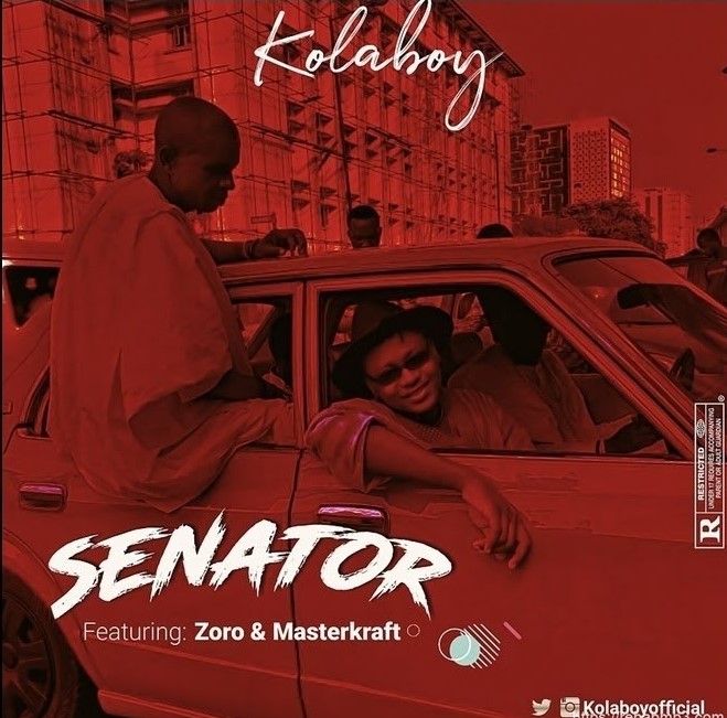 Kolaboy – Senator ft. Zoro, Masterkraft
