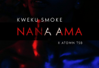 Kweku Smoke – Nana Ama