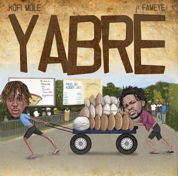 Kofi Mole - Yabre ft. Fameye