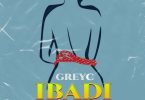 GreyC – Ibadi (prod. Mystro)