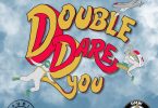 Studio Magic – Double Dare You ft. Dremo, Ichaba, Yonda