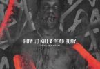 The Big Hash – How To Kill A Dead Body Ft. Flame
