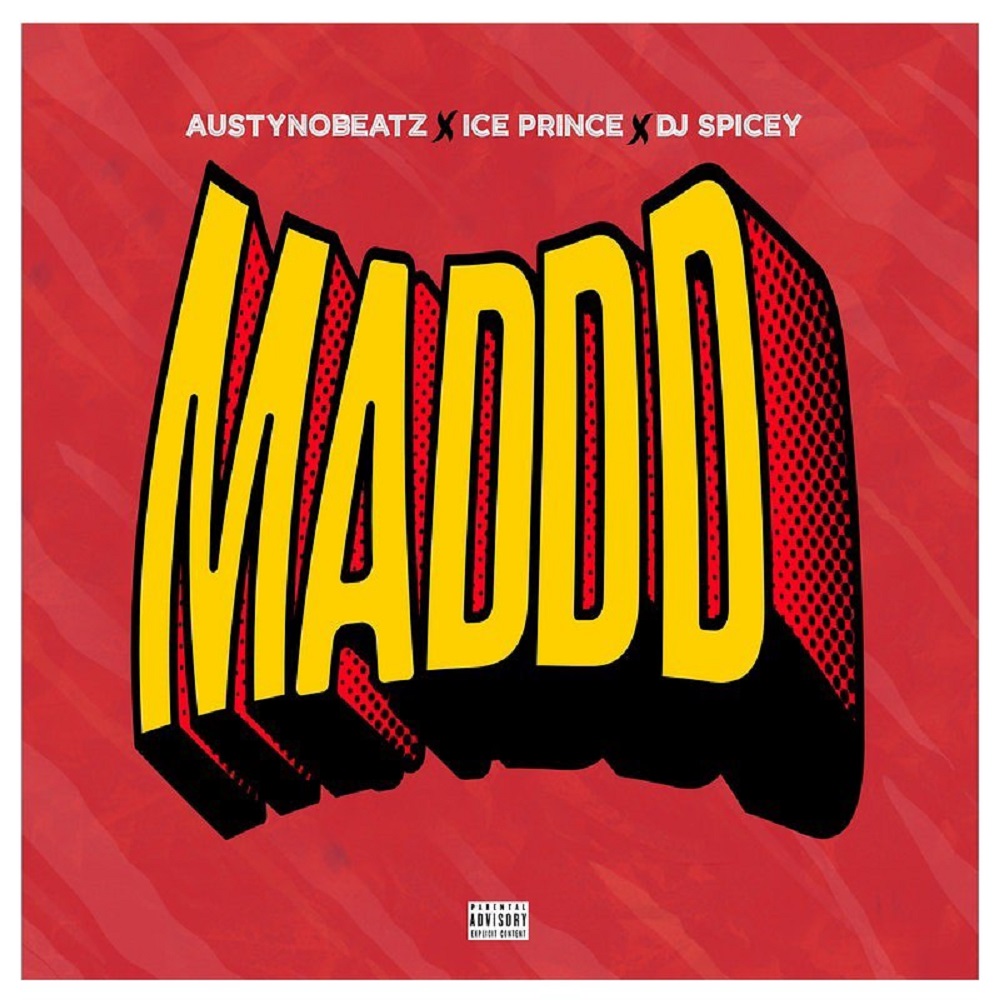 Austynobeatz – Maddd ft. Ice Prince, DJ Spicey