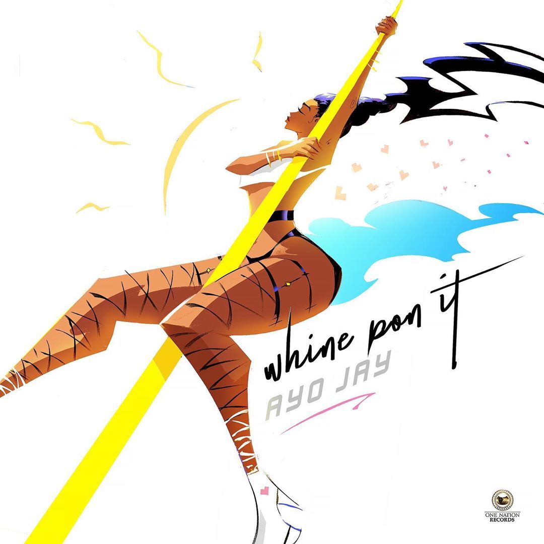 Ayo Jay – Whine Pon It