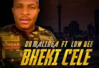 Dr Malinga – Bheki Cele ft. Low Dee
