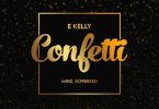 E-Kelly – Confetti ft. Boybreed, Minz