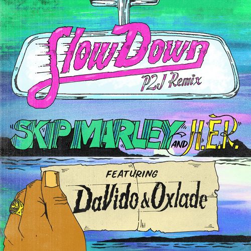 Skip Marley – Slow Down (Remix) ft. Davido, Oxlade, H.E.R.