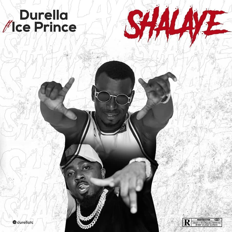 Durella – Shalaye ft. Ice Prince