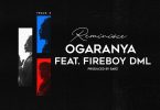 Reminisce – Ogaranya ft. Fireboy DML