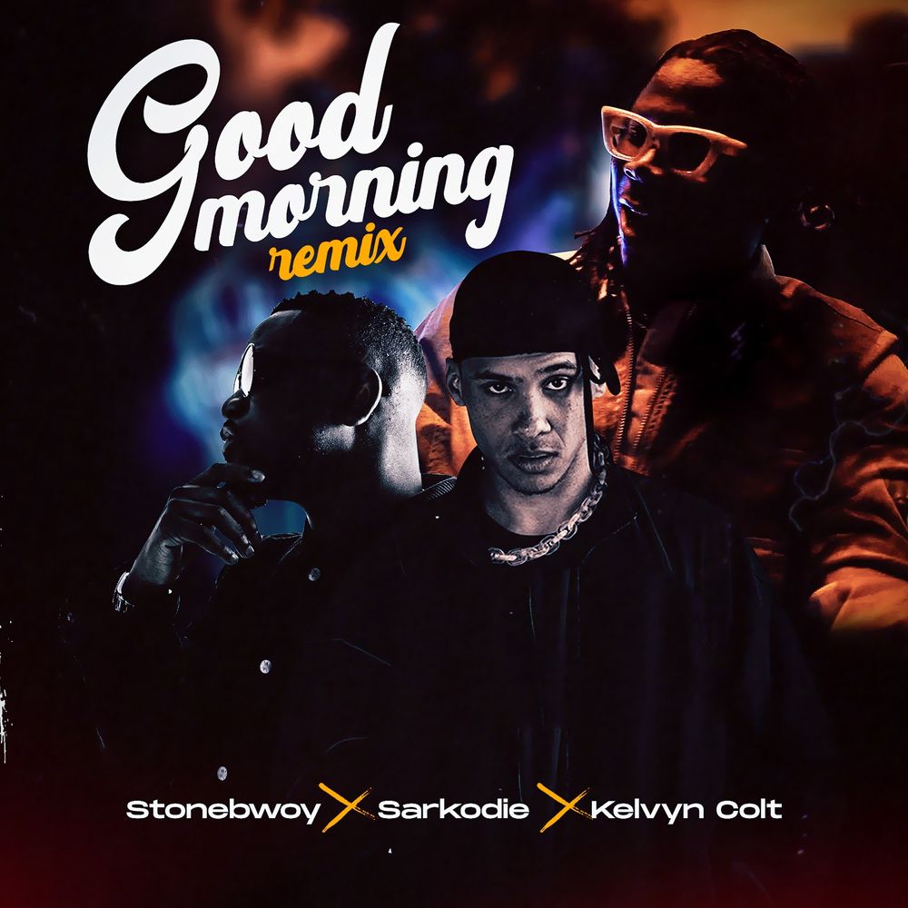Stonebwoy – Good Morning (Remix) ft. Sarkodie, Kelvyn Colt