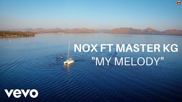 VIDEO: Nox – My Melody ft. Master KG