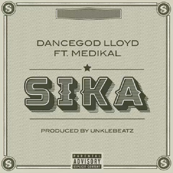 Dancegod Lloyd – Sika ft. Medikal