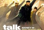 Banky W – Talk and Do ft. 2Baba, Timi Dakolo, Waje, Seun Kuti, Brookstone, LCGC