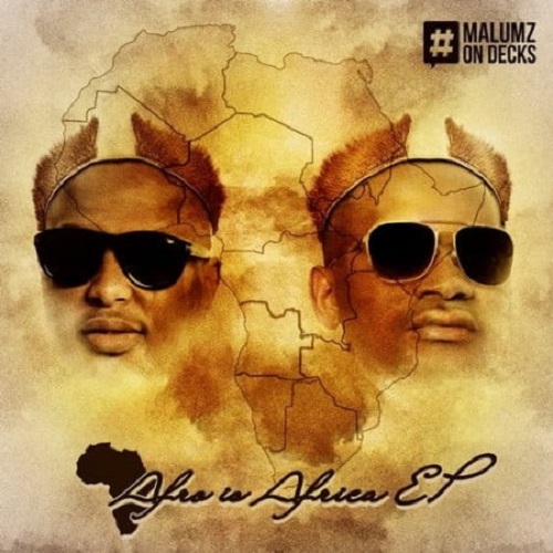 Malumz On Decks – Afro Is Africa EP