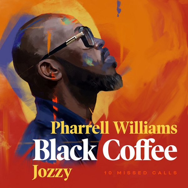 Black Coffee – 10 Missed Calls ft. Pharrell Williams, Jozzy