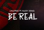 J. Martins – Be Real ft. Harrysong