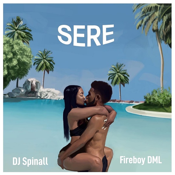 DJ Spinall – Sere ft. Fireboy DML