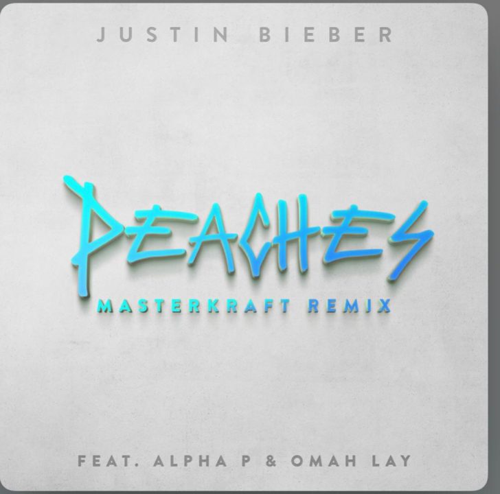 Justin Bieber – Peaches (Masterkraft Remix) ft Alpha P & Omah Lay