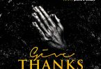 Chinko Ekun – Give Thanks ft. Medikal