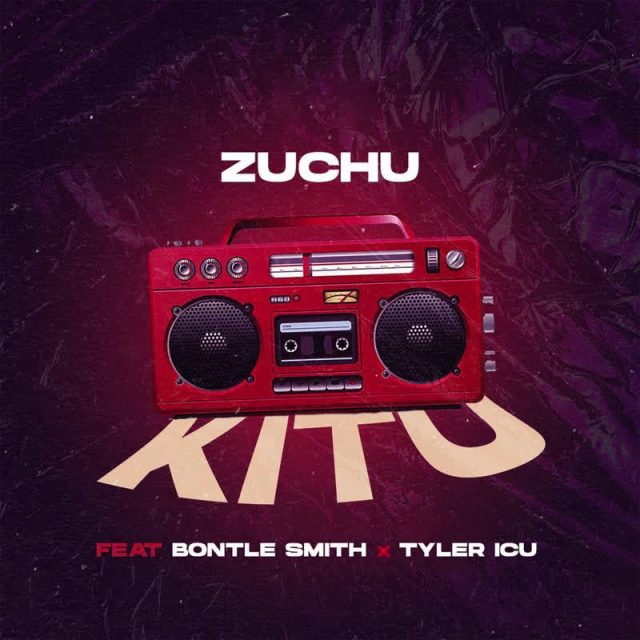 Zuchu - Kitu ft Bontle Smith, Tyler ICU