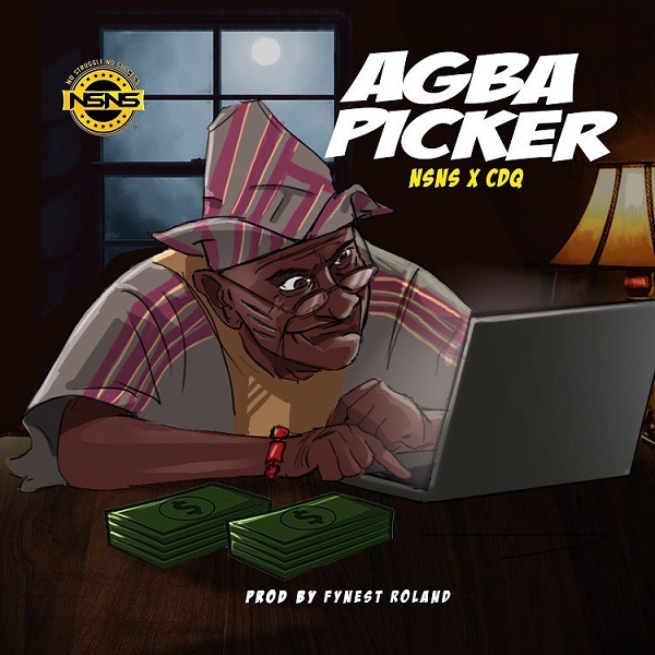 NSNS ft. CDQ – Agba Picker