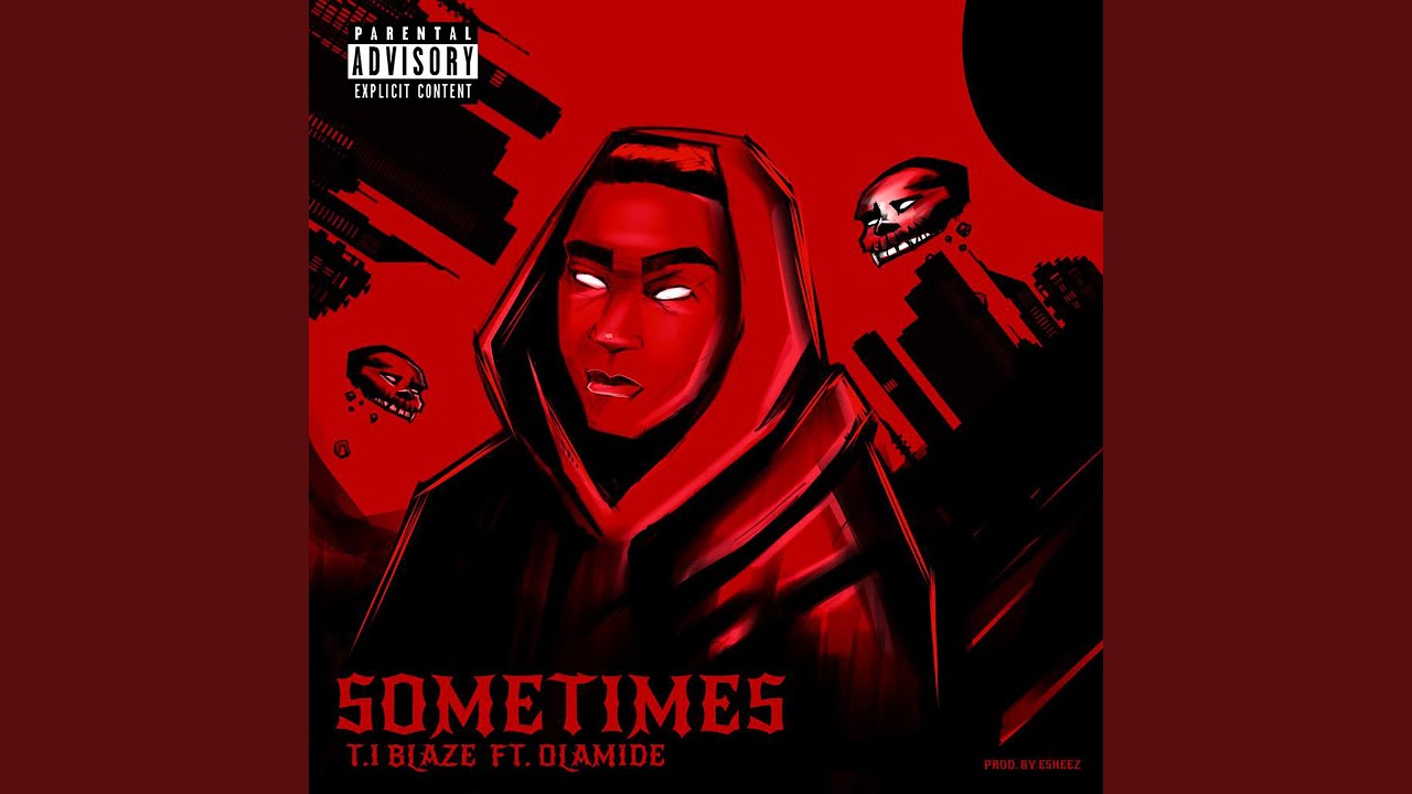 T.I Blaze – Sometimes (Remix) ft Olamide