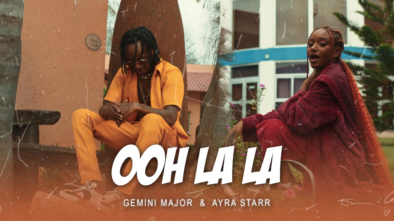 Gemini Major ft Ayra Starr – Ooh Lala (Video)