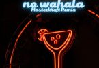 No Wahala Masterkraft Remix