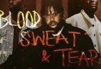 Black Sherif, Bas Ft. Kel-P “Blood, Sweat & Tears”