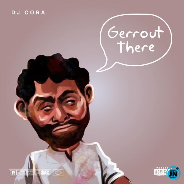 DJ CORA – Gerrout There