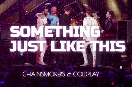 Chainsmokers - Something Just Like This
