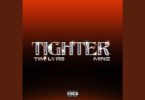 Tim Lyre – Tighter Ft. Minz