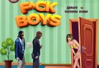 Larruso – Fuck Boys Ft. Oseikrom Sikanii