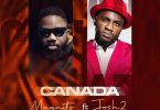 Magnito – Canada Remix ft. Josh2funny